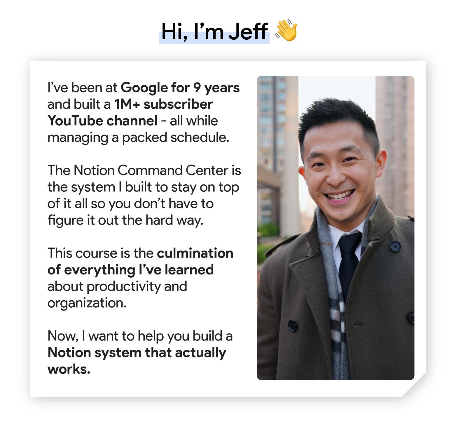 Course instructor introduction highlighting 9-year Google experience, 1M+ YouTube subscribers, and expertise in Notion Command Center for productivity. Emphasizes course as culmination of organizational knowledge, offering to help build effective Notion systems for users.